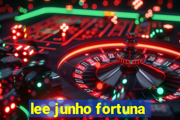 lee junho fortuna